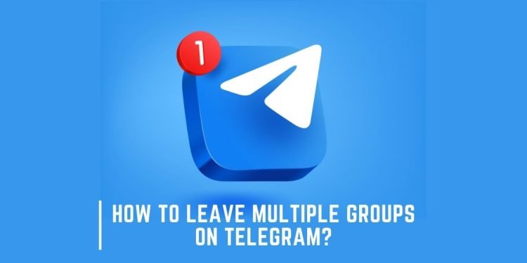 How to Leave Multiple Groups On Telegram