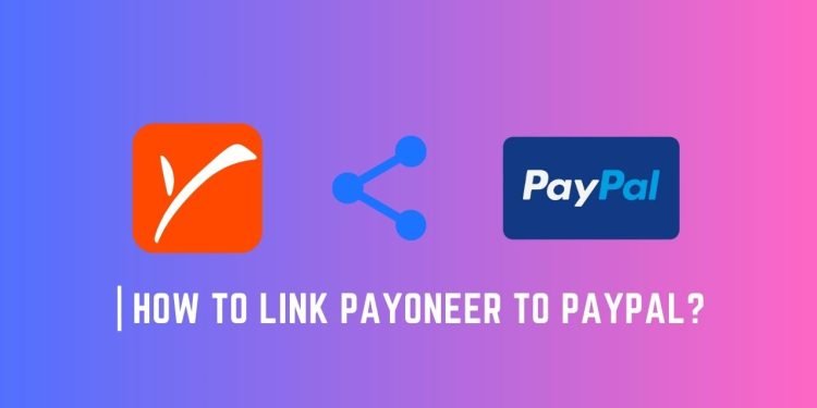 How to Link Payoneer to PayPal