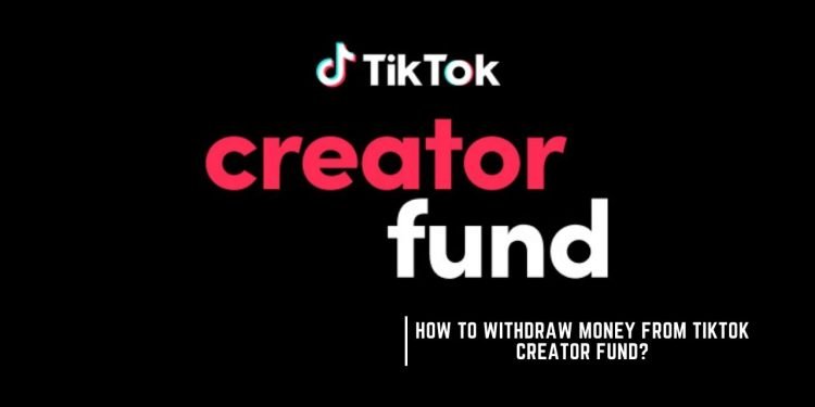 How to Withdraw Money from TikTok Creator Fund
