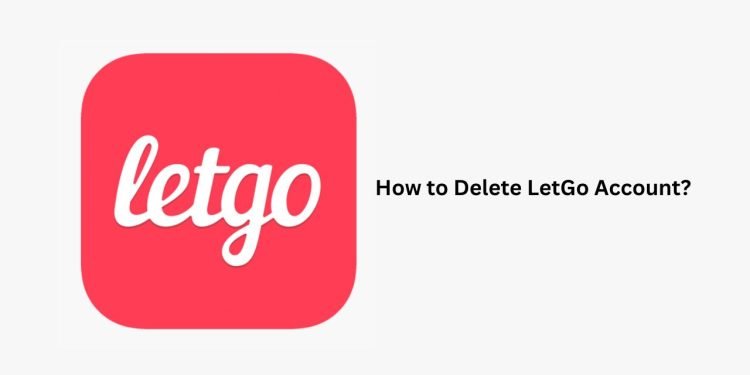 How to Delete LetGo Account Instant?